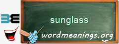 WordMeaning blackboard for sunglass